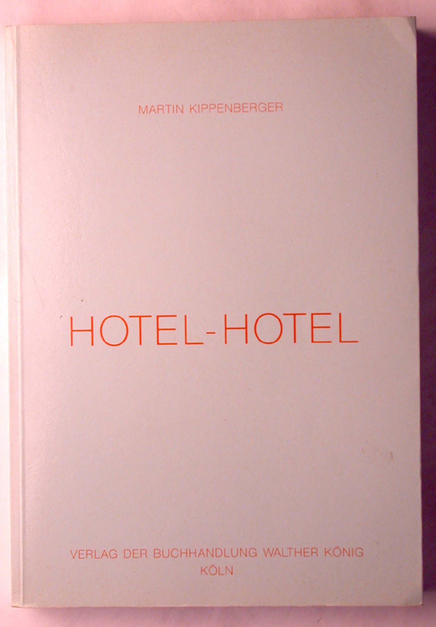 Martin Kippenberger - Hotel Hotel - 1988