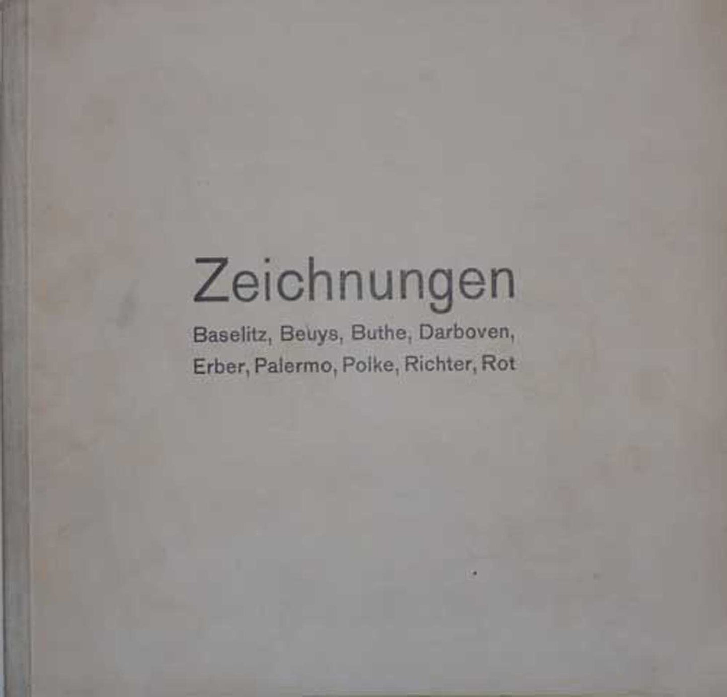 Baselitz, Beuys, Buthe, Darboven, Erber Palermo, Polke, Richter, Roth, Hamilton - Zeichnungen Catalogue from 1970 - 1970