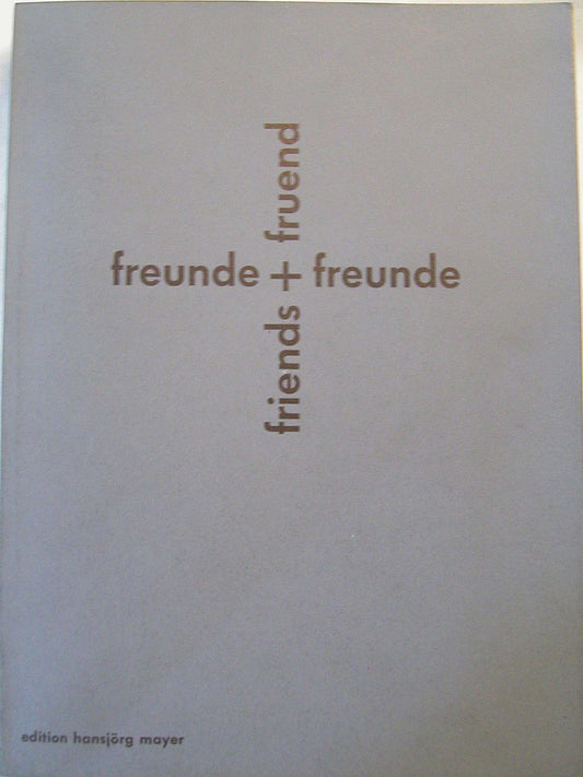 Roth, Dieter, Karl Gerstner, Daniel Spoerri, Andre Thomkins und Freunde - Freund + Friends + Freunde + Freunde - 1969