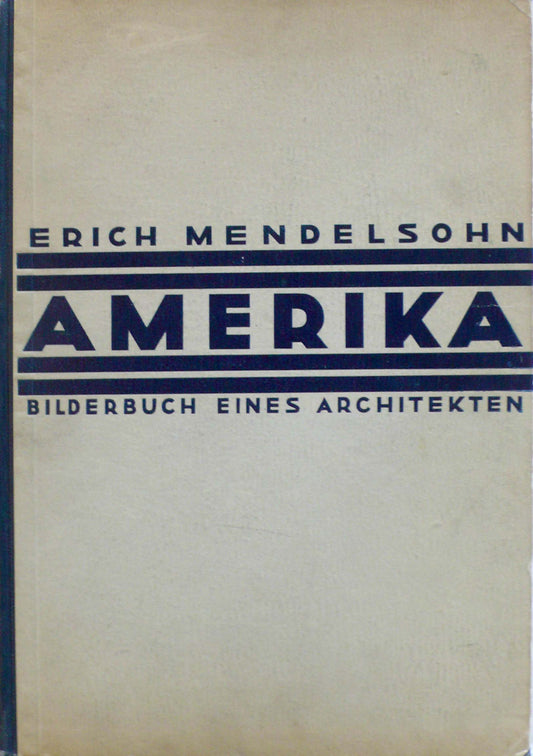Erich Mendelsohn - Amerika - 1929