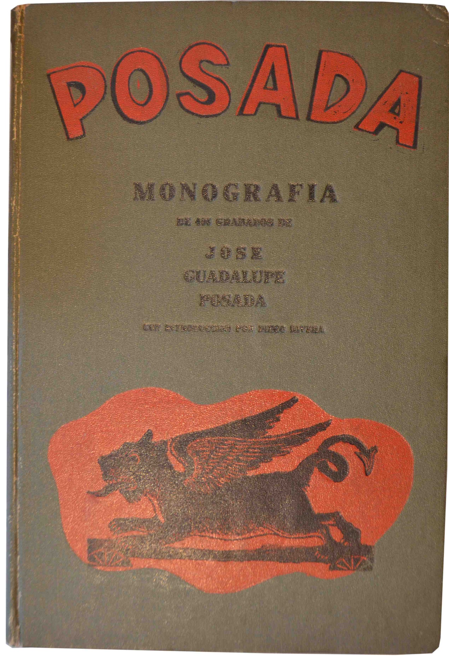 Jose Posada - Monografia. Las obras de Jose Guadalupe Posada, grabador mexicano. Con introduccion de Diego Rivera - 1930